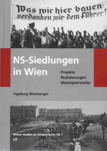 Buch: NS-Siedlungen in Wien, Weinberger, Ingeburg, 2015, LIT, sehr gut