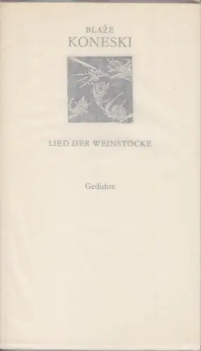 Buch: Lied der Weinstöcke, Koneski, Blaze. Weiße Reihe, 1988, Gedichte