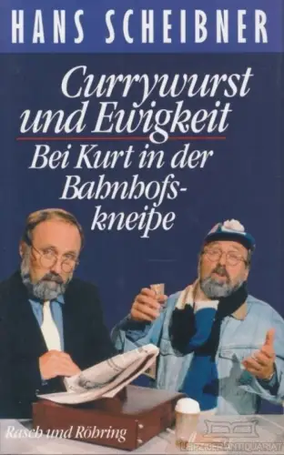 Buch: Currywurst und Ewigkeit, Scheibner, Hans. 1992, Rasch und Röhring