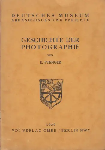 Heft: Geschichte der Photographie, Erich Stenger, 1929, VDI Verlag