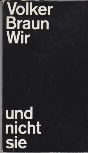 Buch: Wir und nicht sie, Braun, Volker. 1976, Mitteldeutscher Verlag, Gedichte