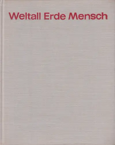 Buch: Weltall Erde Mensch. Buschendorf / Wolffgramm / Radandt, 1968, Neues Leben