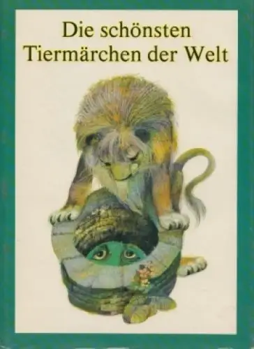 Buch: Die schönsten Tiermärchen der Welt, Benesova, Alena. 1981, Artia Verlag