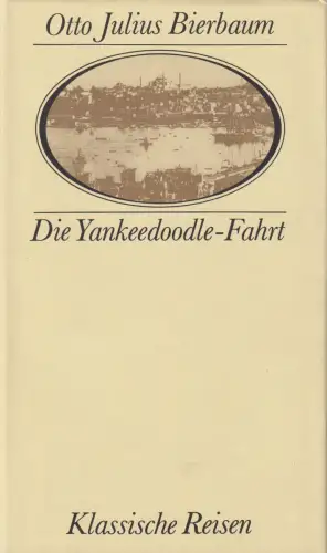 Buch: Die Yankeedoodle-Fahrt, Bierbaum, Otto Julius. Klassische Reisen, 198 3955