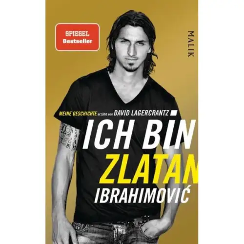 Buch: Ich bin Zlatan Ibrahimovic, Meine Geschichte, Lagercrantz, David, 2013