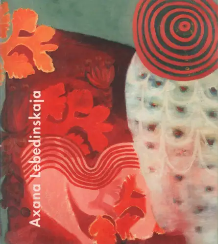 Ausstellungskatalog: Axana Lebedinskaja, Kaiseringstipendiatin 2001, signiert