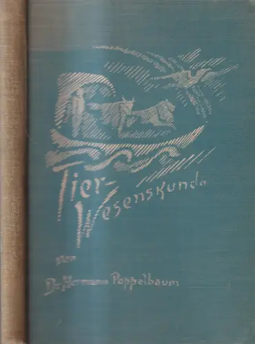 Buch: Tier-Wesenkunde, Hermann Poppelbaum, 1937, Emil Weise Verlag