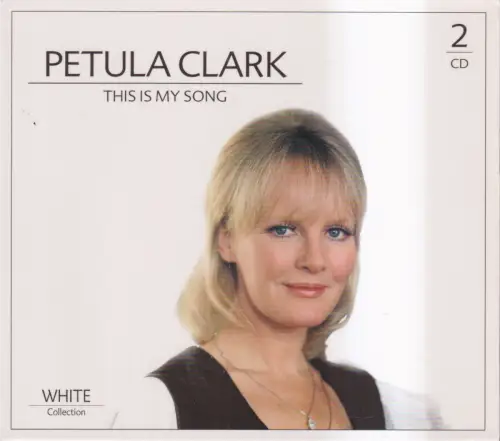 Doppel-CD:  Petula Clark, This Is My Song, 2009. White-Collection, Musik, Pop