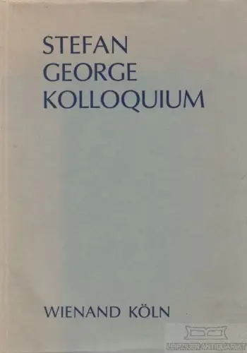 Buch: Stefan George Kolloquium, Heftrich, Eckhard / Klussmann, Paul Gerhard