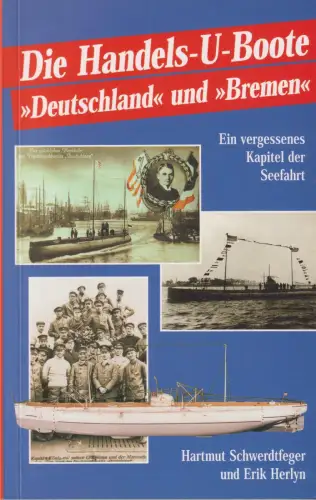 Buch: Die Handels-U-Boote Deutschland und Bremen, Schwerdtfeger, Hartmut, 1997