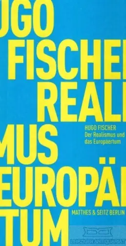 Buch: Der Realismus und das Europäertum, Fischer, Hugo. Fröhliche Wissenschaft