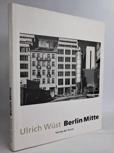 Buch: Berlin Mitte. Ulrich Wüst, 1997, Verlag der Kunst , gebraucht, sehr gut