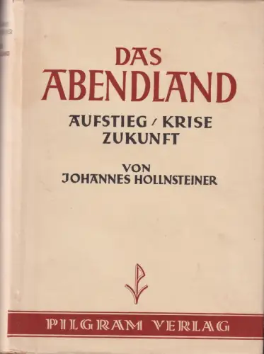 Buch: Das Abendland, Hollnsteiner, Johannes, 1948, Aufstieg, Krise, Zukunft