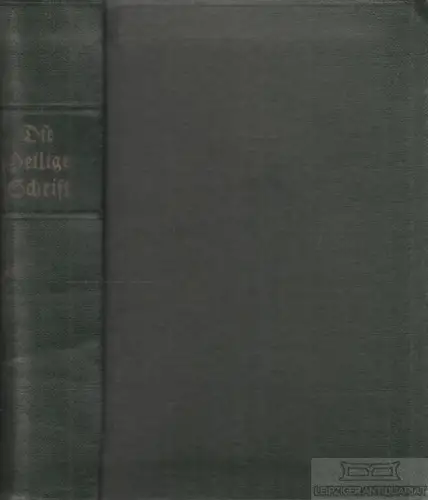 Buch: Die Heilige Schrift nach der deutschen Übersetzung D. Martin... Luther