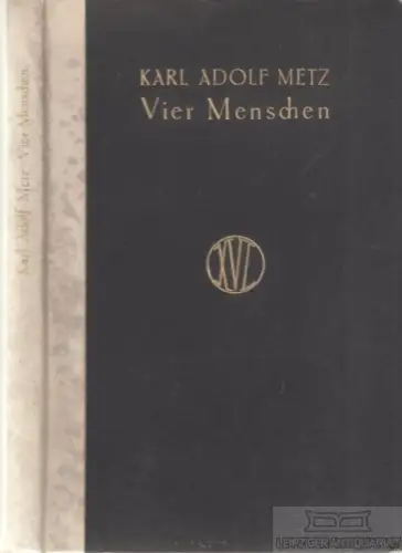 Buch: Vier Menschen, Metz, Karl Adolf. 1912, Xenien-Verlag, gebraucht, gut