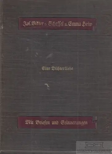 Buch: Josef Viktor von Scheffel und Emma Heim, Boerschel, Ernst. 1906