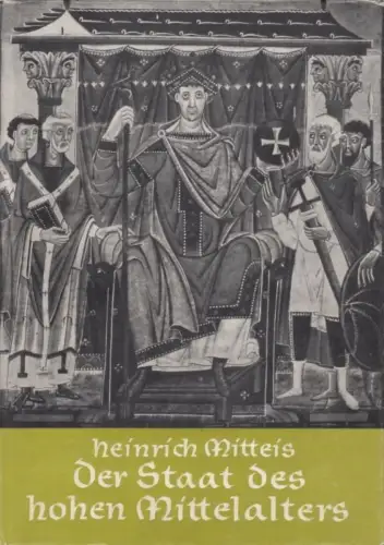 Buch: Der Staat des hohen Mittelalters, Mitteis, Heinrich. 1959, gebraucht, gut
