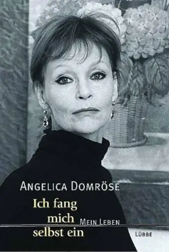 Buch: Ich fang mich selbst ein, Angelica Domröse, 2003, Lübbe, signiert