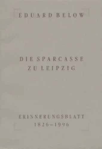 Buch: Die Sparcasse zu Leipzig, Below, Eduard. 1996, Sparkasse, gebraucht, gut