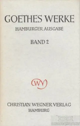Buch: Goethes Werke Band 2: Gedichte und Epen. Zweiter Band, Goethe. 1958