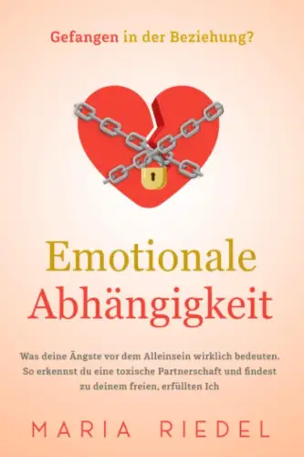 Buch: Emotionale Abhängigkeit, Riedel, Maria, 2022, Gefangen in der Beziehung?