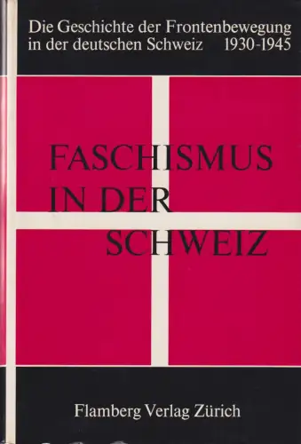 Buch: Faschismus in der Schweiz, Wolf, Walter, 1969, Flamberg Verlag