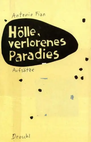 Buch: Hölle, verlorenes Paradies, Fian, Antonio, 1996, Literaturverlag Droschl