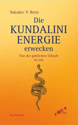 Buch: Die Kundalini Energie erwecken, Bretz, Sukadev V., 2011, Yoga Vidya