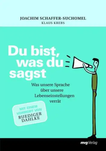 Buch: Du bist, was du sagst, Schaffer-Suchomel, Joachim, 2006, mvg, sehr gut