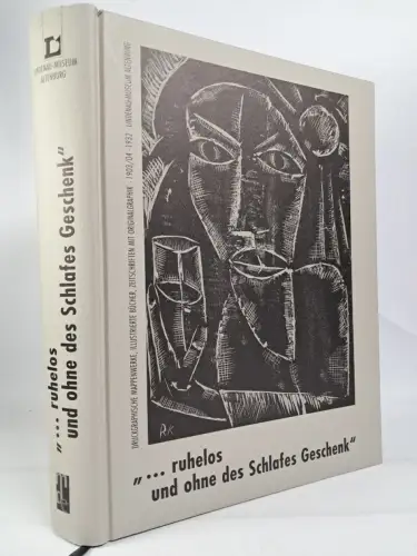 Ausstellungskatalog: ... ruhelos und ohne des Schlafes Geschenk. Lindenau-Museum