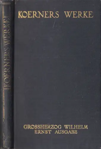 Buch: Koerners Werke. Th. Körner, Großherzog Wilhelm Ernst Ausgabe, 1906, Insel