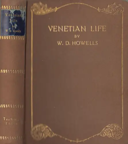 Buch: Venetian Life, William D. Howells, 1883, Bernhard Tauchnitz Verlag