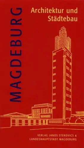 Buch: Magdeburg, Architektur und Städtebau, 2017, Verlag Janos Stekovics