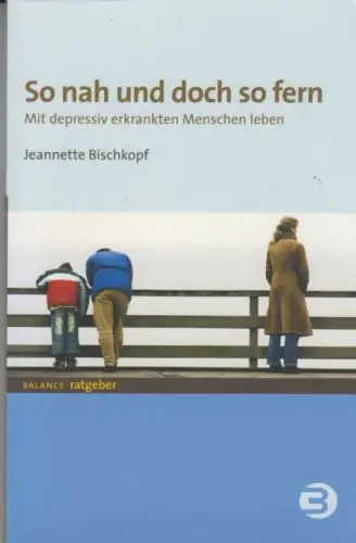 Buch: So nah und doch so fern, Bischkopf, Jeannette. 2010, Balance, sehr gut