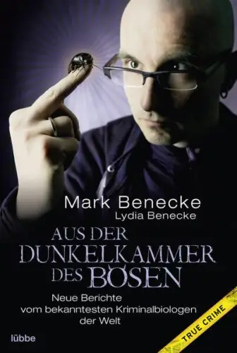 Buch: Aus der Dunkelkammer des Bösen, Benecke, Mark, 2013, Bastei Lübbe