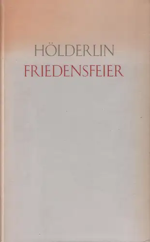 Buch: Friedensfeier, Hölderlin, Friedrich, 1959, Faksimile, gebraucht, sehr gut