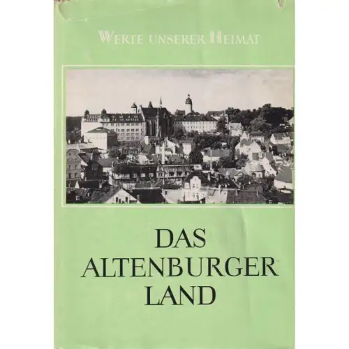 Buch: Das Altenburger Land. Lehmann, Edgar u.a., Werte unserer Heimat, 1977