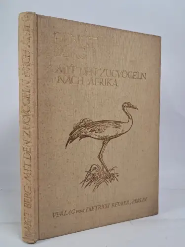 Buch: Mit den Zugvögeln nach Afrika. Bengt Berg. 1929, Dietrich Reimer Verlag