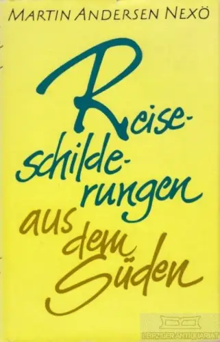 Buch: Reiseschilderungen aus dem Süden, Andersen Nexö, Martin. 1978