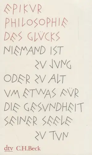 Buch: Philosophie des Glücks, Epikur, 2017, dtv / C.H. Beck, gebraucht, sehr gut