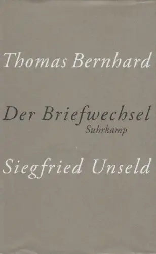 Buch: Thomas Bernhard - Siegfried Unseld. Briefwechsel, 2009, Suhrkamp Verlag