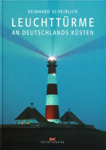 Buch: Leuchttürme an Deutschlands Küsten, Scheiblich, Reinhard. 2003