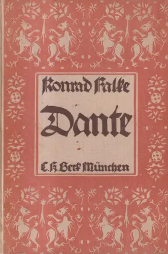 Buch: Dante - Seine Zeit / Sein Leben / Seine Werke. Konrad Falke, 1922, Beck