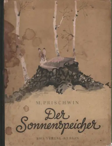 Buch: Der Sonnenspeicher, Prischwin, Michail. 1949, SWA-Verlag