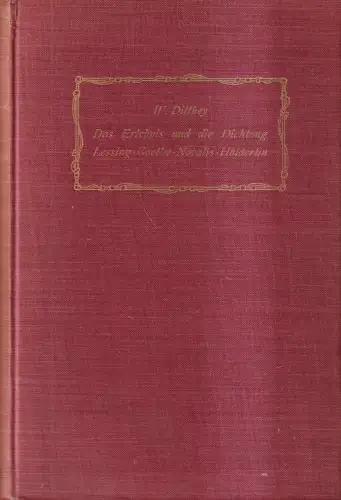 Buch: Das Erlebnis und die Dichtung, Dilthey, Wilhelm. 1906, Verlag B.G. Teubner
