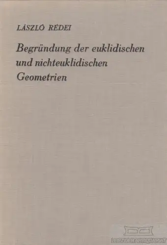 Buch: Begründung der euklidischen und nicht euklidischen Geometrien... Redei