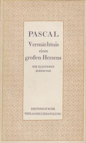 Sammlung Dieterich 16: Vermächtnis eines großen Herzens, Pascal, Blaise. 1938