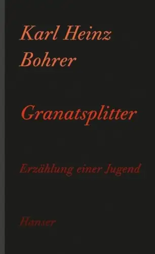 Buch: Granatsplitter, Bohrer, Karl Heinz, 2012, Hanser, gebraucht, gut