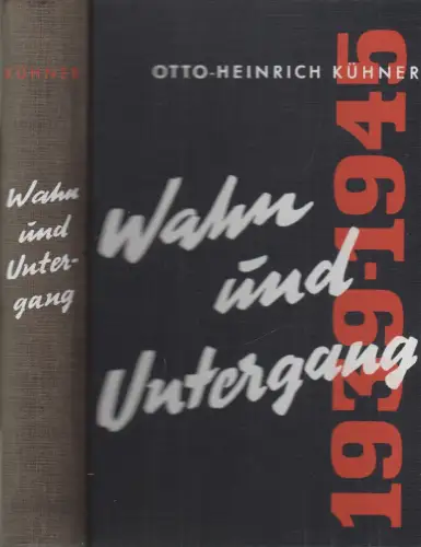 Buch: Wahn und Untergang 1939-1945, Otto-Heinrich Kühner, 1957, Dt. Hausbücherei