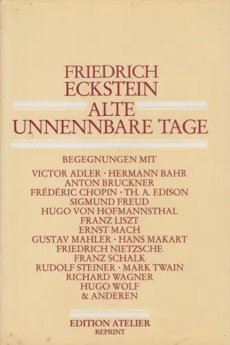 Buch: Alte unnennbare Tage, Eckstein, Friedrich, 1988, Edition Atelier, Reprint